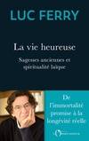 La vie heureuse, Sagesses anciennes et spiritualité laïque