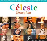Céleste Jérusalem, Les plus beaux chant de la collection 