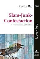 Slam-Junk-Contestaction, ou L’outrecuidance de l’homme