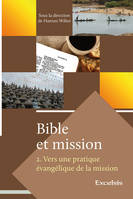 2, Bible et mission, Vers une pratique évangélique de la mission