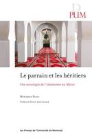 Parrain et les héritiers (Le), Une sociologie de l'islamisme au Maroc