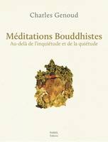 Méditations Bouddhistes, Au-delà de l'inquiétude et de la quiétude