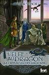 L'elfe au dragon, 6, Le Crépuscule des Magiciens, Elfe au dragon, tome.6
