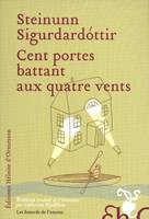CENT PORTES BATTANT AUX QUATRE VENTS, roman
