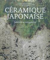 Céramique japonaise - sobriété et irrégularité, sobriété et irrégularité