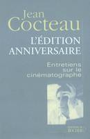 Entretiens sur le cinématographe, [l'édition anniversaire]