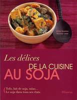 Les délices de la cuisine au soja - Ulrike Skadow & Nicolas Leser