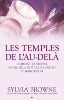 Les temples de l'Au-delà, comment la sagesse de l'au-delà peut vous aider ici et maintenant