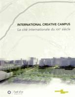 International Creative Campus, la cité internationale du XXIe siècle