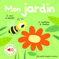 Mon jardin, 5 sons à écouter, 5 matières à toucher