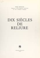 Dix siècles de reliure