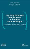 Les interférences linguistiques du français sur le slovaque, L'exemple du système verbal