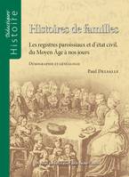 Histoires de familles. Les registres paroissiaux et d’état civil, du Moyen Âge à nos jours, Démographie et généalogie