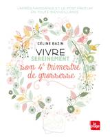 Vivre sereinement son 4ème trimestre de grossesse, L'après-naissance et le post-partum en toute bienveillance