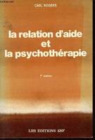 La relation d'aide et la psychothérapie - 7e édition.