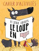 Le loup en [slip], 1, Cahier d'activités et jeux idiots, Livre d'activités