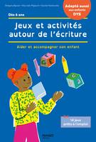 Jeux et activités autour de l'écriture, Accompagner son enfant en cas de difficultés / Adapté aux enfants DYS