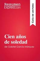 Cien años de soledad de Gabriel García Márquez (Guía de lectura), Resumen y análisis completo