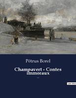 Champavert - Contes immoraux, Une nouvelle de Pétrus Borel