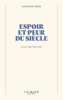 Espoir et peur du siècle, Essais non partisans