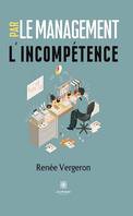 Le management par l'incompétence