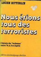 Nous étions tous des terroristes - L'histoire des 