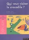 QUI VEUT VISITER LE CROCODILE ?