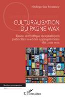 Culturalisation du pagne wax, Étude sémiotique des pratiques publicitaires et des appropriations du tissu wax