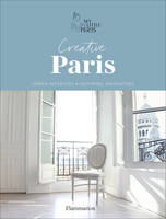 Creative Paris, Urban interiors, inspiring innovators