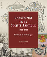 Bicentenaire de la Société Asiatique, 1822-2022, Raretés de la bibliothèque. Catalogue de l'exposition au Collège de France, 29 novembre 2022 - 15 janvier 2023