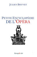 Petite encyclopédie de l'opéra