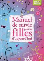 MANUEL DE SURVIE POUR LES FILLES D'AUJOURD'HUI (LE