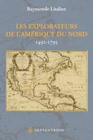 Les explorateurs de l'Amérique du Nord, 1492-1795