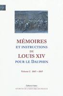 Tome I, 1661-1665, Mémoires et instructions de Louis XIV pour le Dauphin. T1 (1661-1665)