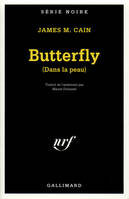 Butterfly, dans la peau