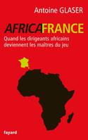 AFRICAFRANCE, Quand les dirigeants africains deviennent les maîtres du jeu