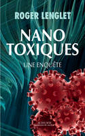 Nanotoxiques, Une enquête