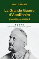 La Grande Guerre d'Apollinaire, Un poète combattant