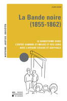 La Bande noire (1855-1862), Le banditisme dans l'Entre-Sambre-et-Meuse et ses liens avec l'affaire Coucke
et Goethals