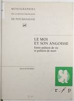 Vol. 1, Le moi et son angoisse. Entre pulsion de vie et pulsion de mort, entre pulsion de vie et pulsion de mort