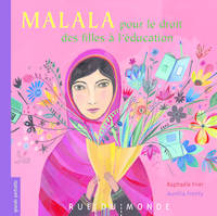 Malala : Pour le droit des filles à l’éducation

