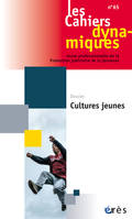 Cahiers dynamiques 65 - Cultures jeunes