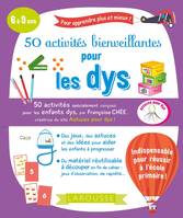 Pour apprendre plus et mieux !, 50 activités bienveillantes pour les dys