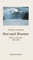 Post nach Brunnen, Briefe an die Familie 1908-1922