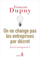 On ne change pas les entreprises par décret, Lost in management vol. 3