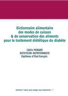 Savoir quoi manger, tout simplement, Dictionnaire des modes de cuisson et de conservation des aliments pour le diabète pancréatique