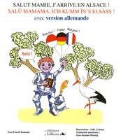 Salut Mamie, j'arrive en Alsace !, Premières lectures trilingues (français, alsacien, allemand)