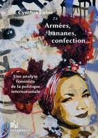 Armées, bananes, confection, Une analyse féministe de la politique internationale