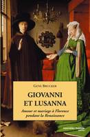 Giovanni et Lusanna, Amour et mariage à Florence pendant la Renaissance