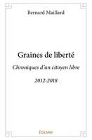 Graines de liberté, Chroniques d'un citoyen libre 2012-2018